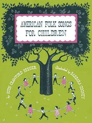 Imagen del vendedor de American Folk Songs for Children : In Home, School and Nursery School; a Book for Children, Parents and Teachers a la venta por GreatBookPrices