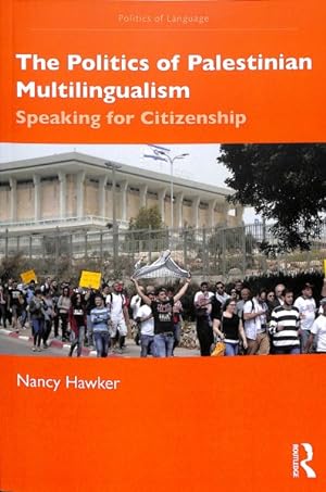 Bild des Verkufers fr Politics of Palestinian Multilingualism : Speaking for Citizenship zum Verkauf von GreatBookPrices