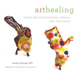 Immagine del venditore per Art Healing : Visual Art for Emotional Insight and Well-Being venduto da GreatBookPrices