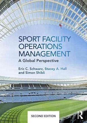 Bild des Verkufers fr Sport Facility Operations Management : A Global Perspective zum Verkauf von GreatBookPrices