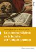 Immagine del venditore per La estampa religiosa en la Espaa del Antiguo Rgimen: 12 (Bellas artes) venduto da CA Libros