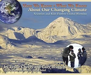 Bild des Verkufers fr How We Know What We Know About Our Changing Climate : Scientists and Kids Explore Global Warming zum Verkauf von GreatBookPrices