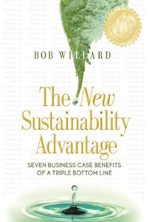 Seller image for New Sustainability Advantage : Seven Business Case Benefits of a Triple Bottom Line for sale by GreatBookPrices