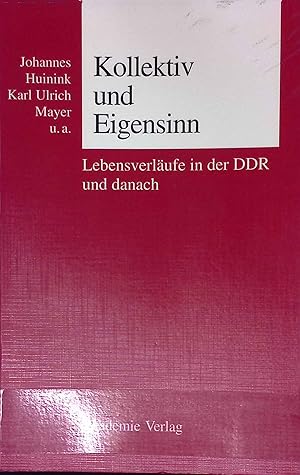 Bild des Verkufers fr Kollektiv und Eigensinn : Lebensverlufe in der DDR und danach. zum Verkauf von books4less (Versandantiquariat Petra Gros GmbH & Co. KG)