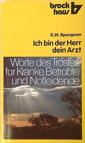 Imagen del vendedor de Ich bin der Herr, dein Arzt : Worte des Trostes fr Kranke, Betrbte und Notleidende. R. Brockhaus Taschen-Buch 222 a la venta por books4less (Versandantiquariat Petra Gros GmbH & Co. KG)