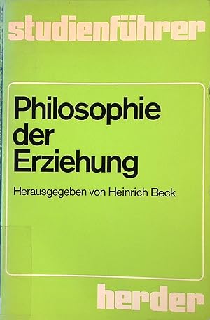 Bild des Verkufers fr Philosophie der Erziehung. Studienfhrer zur Einfhrung in das kritische Studium der Erziehungs- und Sozialwissenschaften zum Verkauf von books4less (Versandantiquariat Petra Gros GmbH & Co. KG)