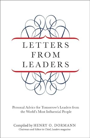 Imagen del vendedor de Letters from Leaders : Personal Advice for Tomorrow's Leaders from the World's Most Influential People a la venta por GreatBookPrices