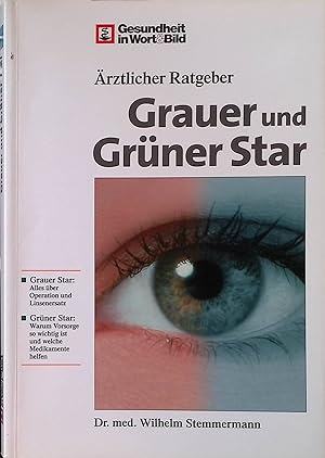 Seller image for Grauer und grner Star. Gesundheit in Wort & Bild : rztlicher Ratgeber for sale by books4less (Versandantiquariat Petra Gros GmbH & Co. KG)