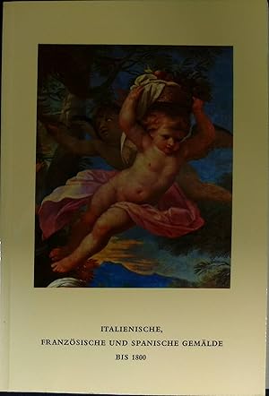 Seller image for Katalog der italienischen, franzsischen und spanischen Gemlde bis 1800 im Wallraf-Richartz-Museum; Kataloge des Wallraf-Richartz-Museums; 6; for sale by books4less (Versandantiquariat Petra Gros GmbH & Co. KG)