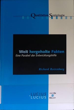 Seller image for Weit hergeholte Fakten : eine Parabel der Entwicklungshilfe. Qualitative Soziologie ; Bd. 2 for sale by books4less (Versandantiquariat Petra Gros GmbH & Co. KG)