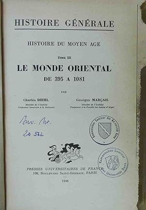 Bild des Verkufers fr Histoire du moyen age. Tome III Le Monde Oriental De 395 A 1081. zum Verkauf von books4less (Versandantiquariat Petra Gros GmbH & Co. KG)