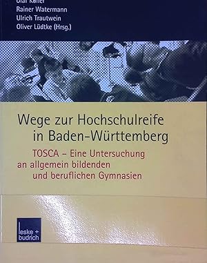 Seller image for Wege zur Hochschulreife in Baden-Wrttemberg : TOSCA - eine Untersuchung an allgemein bildenden und beruflichen Gymnasien. for sale by books4less (Versandantiquariat Petra Gros GmbH & Co. KG)