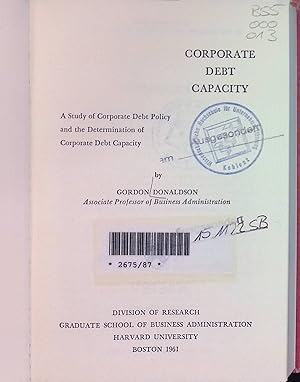 Seller image for Corporate debt Capacity. A Study of Corporate Debt Policy and the Determination of Corporate Debt Capacity; for sale by books4less (Versandantiquariat Petra Gros GmbH & Co. KG)