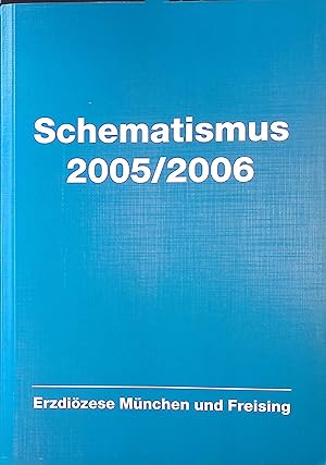 Bild des Verkufers fr Schematismus der Erzdizese Mnchen und Freising 2005/2006. 152. Ausgabe. zum Verkauf von books4less (Versandantiquariat Petra Gros GmbH & Co. KG)