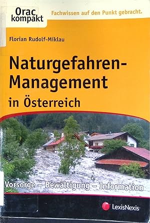 Immagine del venditore per Naturgefahren-Management in sterreich : Vorsorge, Bewltigung, Information. Orac kompakt venduto da books4less (Versandantiquariat Petra Gros GmbH & Co. KG)