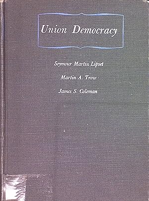 Bild des Verkufers fr Union Democracy: The Internal Politics of the International Typographical Union. zum Verkauf von books4less (Versandantiquariat Petra Gros GmbH & Co. KG)