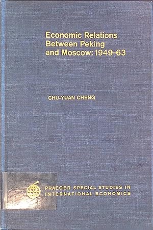 Image du vendeur pour Economic Relations Between Peking and Moscow: 1949-63 Praeger Special Studies in International Economics mis en vente par books4less (Versandantiquariat Petra Gros GmbH & Co. KG)