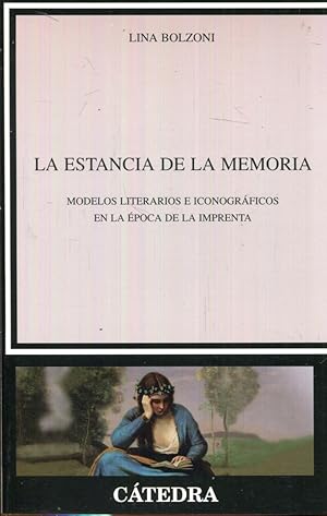 Seller image for La estancia de la memoria. Modelos literarios e iconogrficos en la poca de la imprenta for sale by Rincn de Lectura