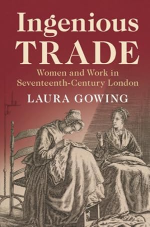 Imagen del vendedor de Ingenious Trade : Women and Work in Seventeenth-century London a la venta por GreatBookPrices