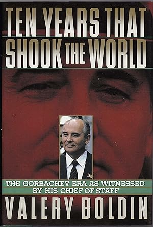 Seller image for Ten Years That Shook The World: The Gorbachev Era As Witnessed By His Chief-of-staff for sale by Redux Books