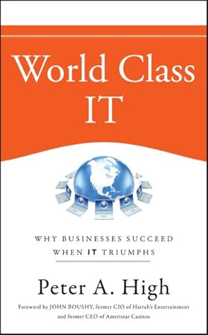 Immagine del venditore per World Class IT : Why Businesses Succeed When IT Triumphs venduto da GreatBookPrices