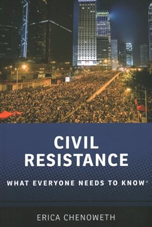 Image du vendeur pour Civil Resistance : What Everyone Needs to Know mis en vente par GreatBookPrices