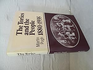 The Tories And The People 1880Ð1935