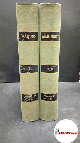 AA. VV. Opere scelte di Giovan Battista Marino e dei Marinisti (2 voll.). UTET. 1962 - I. Classic...