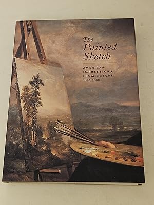 Seller image for The Painted Sketch: American Impressions From Nature, 1830-1880 for sale by rareviewbooks