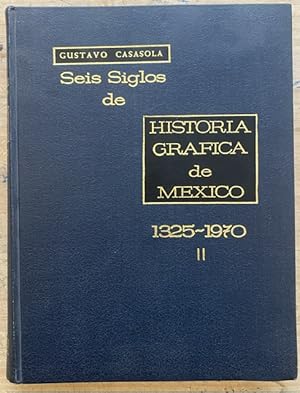 Imagen del vendedor de Seis Siglos de Historia Grfica de Mxico 1325-1970. Tomo III a la venta por Largine