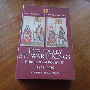Seller image for The Early Stewart Kings: Robert II and Robert III, 1371-1406 (The Stewart Dynasty In Scotland) (No. 1) for sale by Creaking Shelves Books