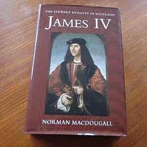 Seller image for James IV (The Stewart Dynasty In Scotland) for sale by Creaking Shelves Books