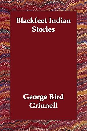 Seller image for Blackfeet Indian Stories for sale by -OnTimeBooks-