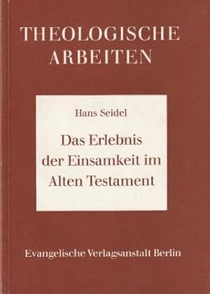 Bild des Verkufers fr Das Erlebnis der Einsamkeit im Alten Testament. Theologische Arbeiten, Band XXIX. zum Verkauf von Versandantiquariat Dr. Uwe Hanisch