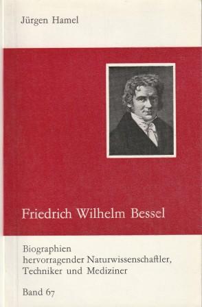 Bild des Verkufers fr Friedrich Wilhelm Bessel. zum Verkauf von Versandantiquariat Dr. Uwe Hanisch
