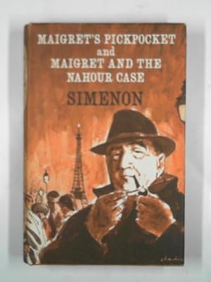 Image du vendeur pour Maigret's pickpocket: and Maigret and the Nahour case mis en vente par Cotswold Internet Books