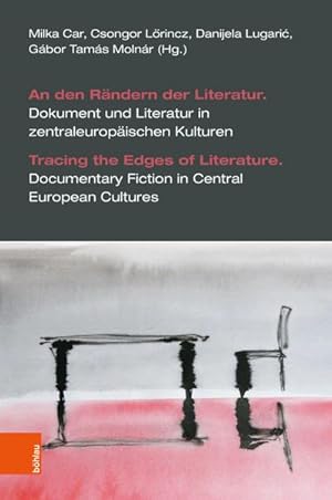 Immagine del venditore per An den Rndern der Literatur. Dokument und Literatur in zentraleuropischen Kulturen : Tracing the Edges of Literature. Documentary Fiction in Central European Cultures venduto da AHA-BUCH GmbH