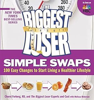 Seller image for The Biggest Loser Simple Swaps: 100 Easy Changes to Start Living a Healthier Lifestyle for sale by -OnTimeBooks-