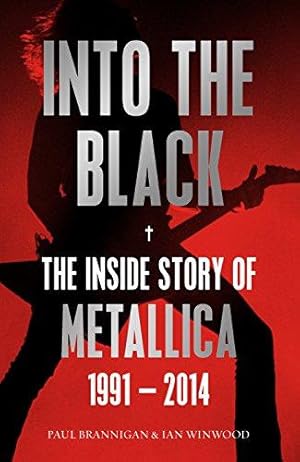 Seller image for Into the Black: The Inside Story of Metallica, 19912014 (Birth School Metallica Death) for sale by WeBuyBooks