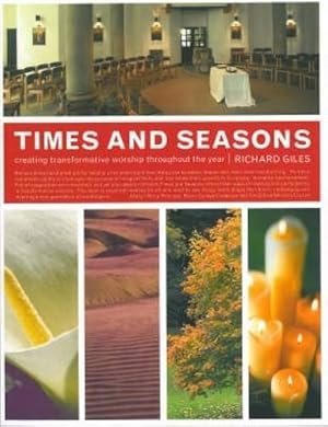 Bild des Verkufers fr Times and Seasons: Creating Transformative Worship Throughout the Year zum Verkauf von WeBuyBooks