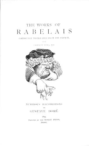 Imagen del vendedor de The Works of Rabelais : Faifthfully translated from the Frenc, with various notes, and numerous illustrations by Gustave Dore a la venta por WeBuyBooks