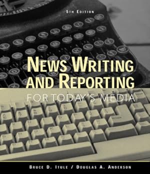 Seller image for News Writing and Reporting for Today's Media, Fifth Edition for sale by -OnTimeBooks-