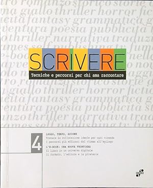 Seller image for Scrivere 4. Tecniche e percorsi per chi ama raccontare for sale by Librodifaccia