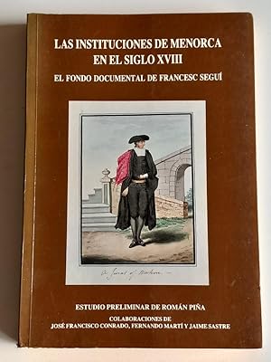 Las instituciones de Menorca en el siglo XVIII. El fondo documental de Francesc Seguí