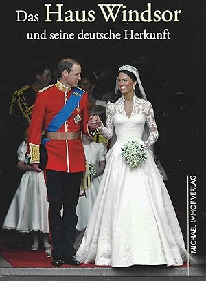 Immagine del venditore per Das Haus Windsor und seine deutsche Herkunft: Die Royals aus Hannover und Sachsen-Coburg & Gotha venduto da Falkensteiner