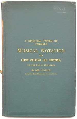 Education of the Blind: Its Progress and Results & A Practical System of Tangible Musical Notatio...