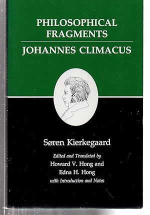 Philosophical Fragments/Johannes Climacus : Kierkegaard's Writings, Vol 7