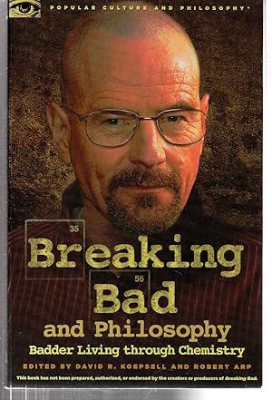 Imagen del vendedor de Breaking Bad and Philosophy: Badder Living through Chemistry (Popular Culture and Philosophy) a la venta por EdmondDantes Bookseller