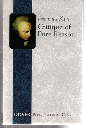Image du vendeur pour Critique of Pure Reason (Dover Philosophical Classics) mis en vente par EdmondDantes Bookseller