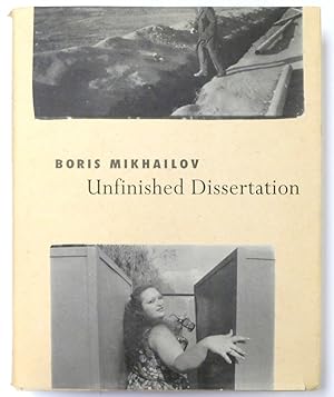 Bild des Verkäufers für Boris Mikhailov: Unfinished Dissertation zum Verkauf von PsychoBabel & Skoob Books
